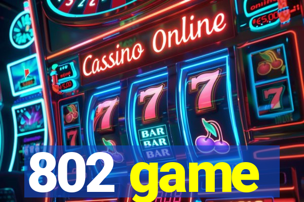 802 game